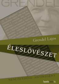 Title: Éleslövészet, Author: Lajos Grendel