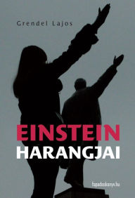 Title: Einstein harangjai, Author: Lajos Grendel