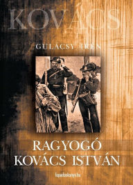 Title: Ragyogó Kovács István: Elbeszélések, Author: Irén Gulácsy