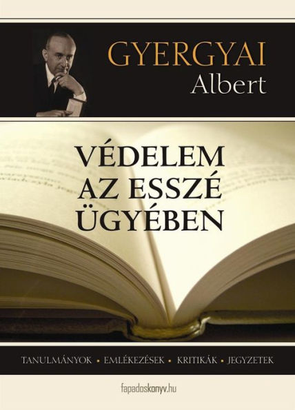 Védelem az esszé ügyében: Tanulmányok, emlékezések, kritikák, jegyzetek