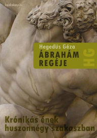 Title: Ábrahám regéje, Author: Géza Hegedüs
