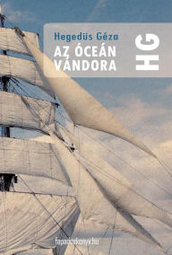 Title: Az óceán vándora, Author: Géza Hegedüs