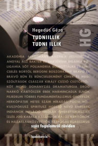 Title: Tudniillik tudni illik, Author: Géza Hegedüs