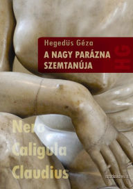 Title: A nagy parázna szemtanúja, Author: Géza Hegedüs