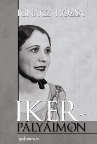 Title: Ikerpályáimon, Author: Rózsa Ignácz