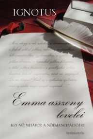 Title: Emma asszony levelei, Author: Ignotus Ignotus