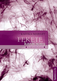 Title: Fekete karácsony, Author: Margit Kaffka