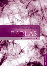 Title: Rablás, Author: Margit Kaffka