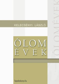 Title: Ólomévek, Author: László Kelecsényi