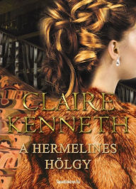 Title: A hermelines hölgy, Author: Kenneth Claire