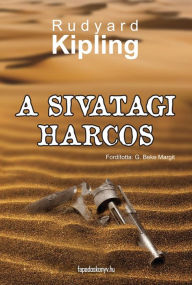 Title: A sivatagi harcos, Author: Rudyard Kipling