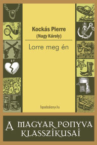 Title: Lorre meg én, Author: Kockás Pierre (Nagy Károly)