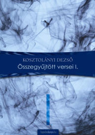 Title: Összegyűjtött versek I., Author: Andrea Holtslander