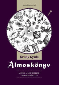 Title: Álmoskönyv, Author: Gyula Krúdy