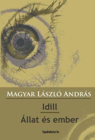 Title: Idill - Állat és ember, Author: László András Magyar