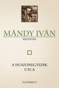 Title: A huszonegyedik utca, Author: Mándy Iván