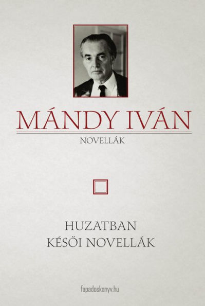 Huzatban - Késoi novellák