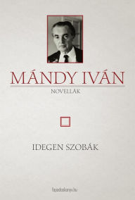 Title: Idegen szobák, Author: Iván Mándy