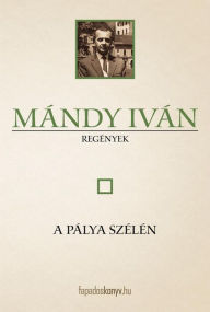 Title: A pálya szélén, Author: Iván Mándy