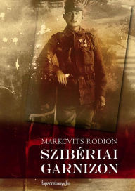 Title: Szibériai garnizon, Author: Markovits Rodion