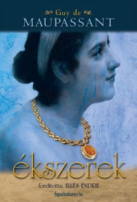 Title: Ékszerek, Author: de Maupassant Guy