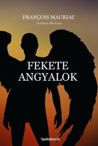 Title: Fekete angyalok, Author: Mauriac Francois