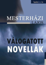 Title: Válogatott novellák, Author: Lajos Mesterházi