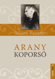 Title: Aranykoporsó, Author: Ferenc Móra