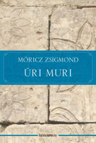 Title: Úri muri, Author: Zsigmond Móricz