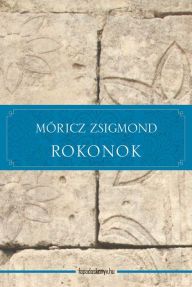 Title: Rokonok, Author: Zsigmond Móricz