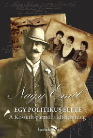 Title: Egy politikus élete, Author: Emil Nagy