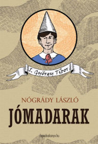 Title: Jómadarak, Author: László Nógrády