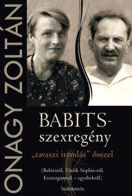 Title: Babits-szexregény: Tavaszi iramlás osszel, Author: Zoltán Onagy
