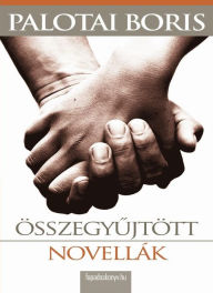 Title: Összegyujtött novellák, Author: Boris Palotai