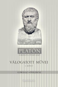 Title: Platón válogatott muvei I. kötet, Author: Plato