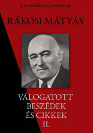 Title: Rákosi Mátyás válogatott beszédei II. rész, Author: Mátyás Rákosi