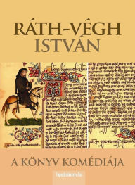 Title: A könyv komédiája, Author: István Ráth-Végh