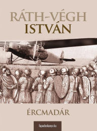 Title: Az ércmadár, Author: István Ráth-Végh