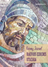 Title: Raevius ezredes utazása, Author: József Révay