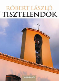 Title: Tisztelendok, Author: László Róbert