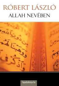 Title: Allah nevében, Author: László Róbert