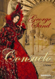 Title: Consuelo I. rész, Author: Sand George