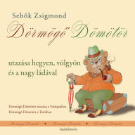 Title: Dörmögo Dömötör utazásai, Author: Zsigmond Sebok