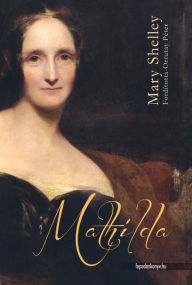 Title: Mathilda, Author: Shelley Mary