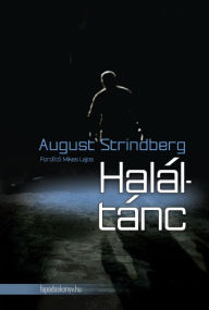 Title: Haláltánc, Author: August Strindberg