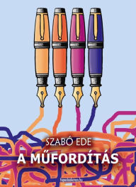 Title: A mufordítás, Author: Ede Szabó