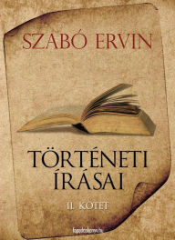 Title: Szabó Ervin történeti írásai II. kötet, Author: Ervin Szabó