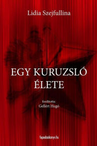 Title: Egy kuruzsló élete, Author: Lidia Szejfullina