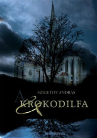 Title: A Krokodilfa, Author: András Szigethy