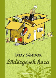 Title: Lodörgések kora, Author: Sándor Tatay